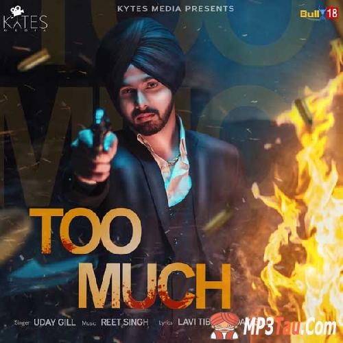 Too-Much Uday Gill mp3 song lyrics